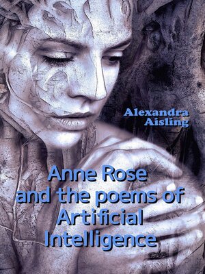 cover image of Anne Rose and the Poems of Artificial Intelligence